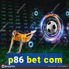 p86 bet com